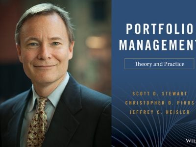 Scott D. Stewart, MBA ’83, PhD ’85, is a clinical professor of finance and accounting at Johnson and faculty co-director of the Parker Center for Investment Research. Book cover: Portfolio Management: Theory and Practice