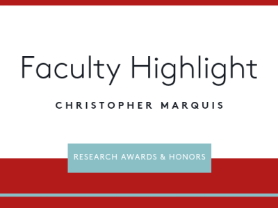 Faculty Highlight: Christopher Marquis, Research awards and honors