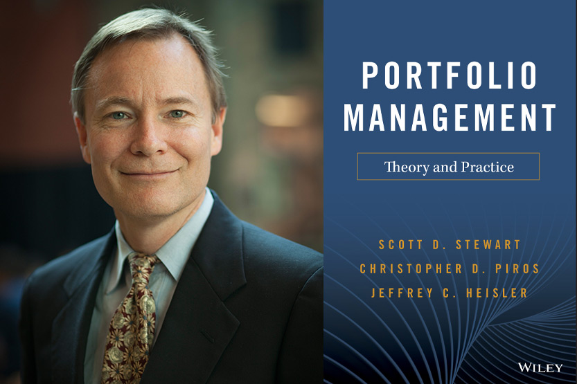 Scott D. Stewart, MBA ’83, PhD ’85, is a clinical professor of finance and accounting at Johnson and faculty co-director of the Parker Center for Investment Research. Book cover: Portfolio Management: Theory and Practice