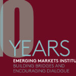 graphic treatment of this text: 10 Years. Emerging Markets Institute: Building Bridges and Encouraging Dialogue