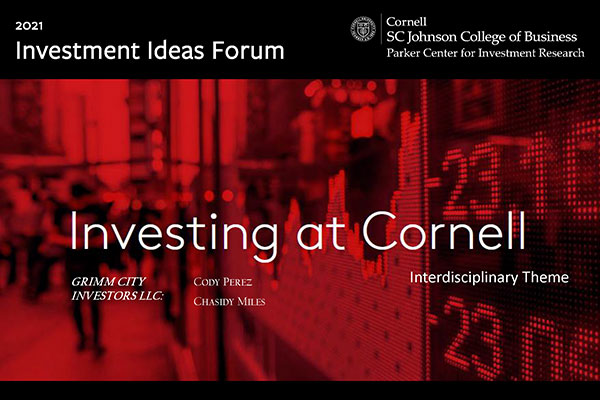 presentation slide with text "Investing at Cornell, Investment Ideas Forum, Cornell SC Johnson College of Business, Prker Center for Investment Research
