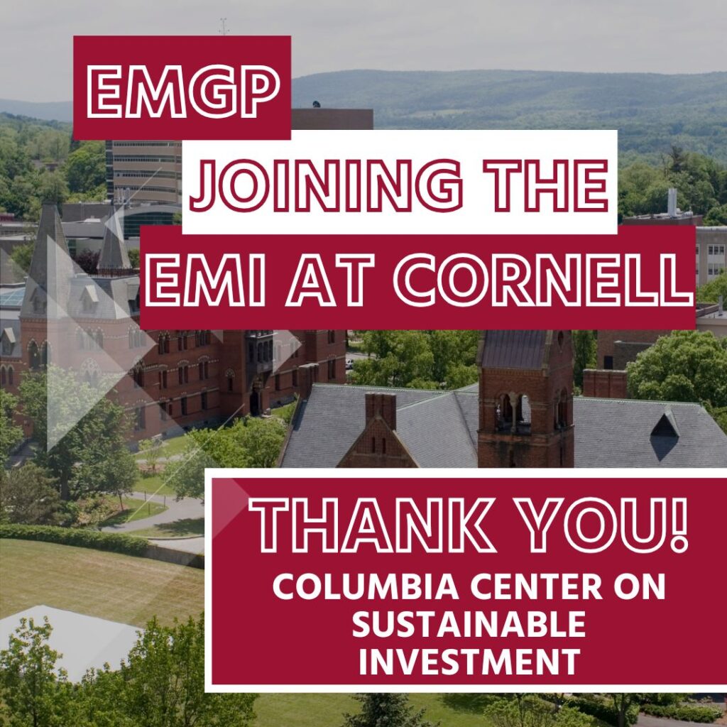 Graphic with text announcing EMGP joining EMI at Cornell and thanking the Columbia Center on Sustainable Investment, overlaid on an aerial view of Cornell University campus buildings and green hills